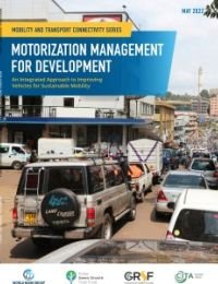 Motorization Management for Development : An Integrated Approach to Improving Vehicles for Sustainable Mobility