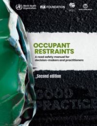 Occupant Restraints: A Road Safety Manual for Decision-Makers and Practitioners