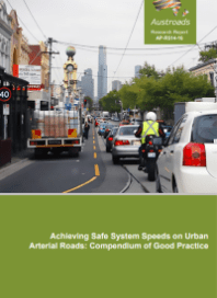 Achieving Safe System Speeds on Urban Arterial Roads: Compendium of Good Practice (Austroads)